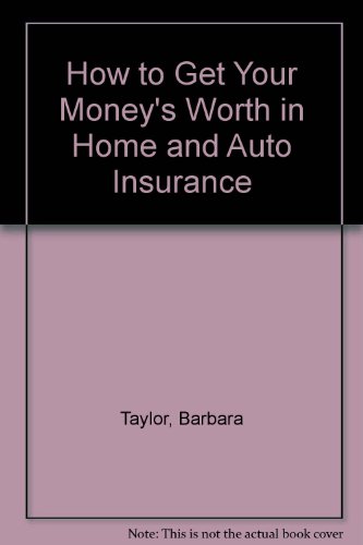 9780070631793: How to Get Your Money's Worth in Home and Auto Insurance