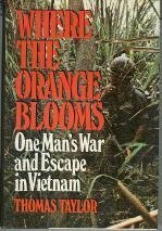 Beispielbild fr Where the Orange Blooms : One Man's War and Escape in Vietnam zum Verkauf von Better World Books