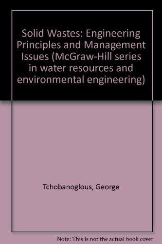 Beispielbild fr Solid Wastes: Engineering Principles and Management Issues (McGraw-Hill Series in Water Resources and Environmental Engineering) zum Verkauf von BookHolders