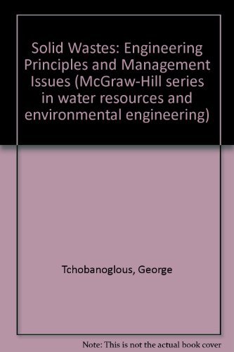 Stock image for Solid Wastes : Engineering Principles and Management Issues for sale by Better World Books