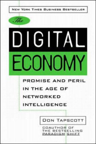 Stock image for The Digital Economy: Promise and Peril In The Age of Networked Intelligence for sale by Wonder Book
