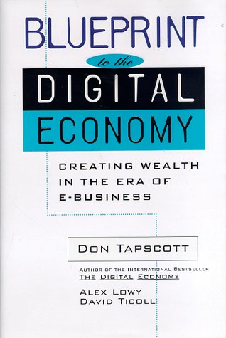 Beispielbild fr Blueprint to the Digital Economy: Creating Wealth in the Era of E-Business zum Verkauf von SecondSale