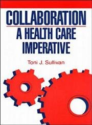 Stock image for Collaboration: A Health Care Imperative for sale by Bahamut Media