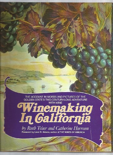 Winemaking in California (9780070634015) by Teiser, Ruth; Harroun, Catherine