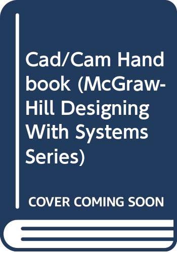 Imagen de archivo de Cad/Cam Handbook (McGraw-Hill Designing With Systems Series) a la venta por HPB-Red