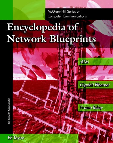 Encyclopedia of Network Blueprints: 50 Blueprints to Keep Your Network Running Smoothly (9780070634060) by Taylor, Ed