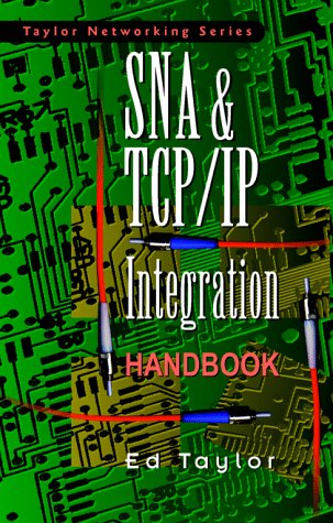 SNA & TCP/IP Integration Handbook (9780070634121) by Taylor, Ed