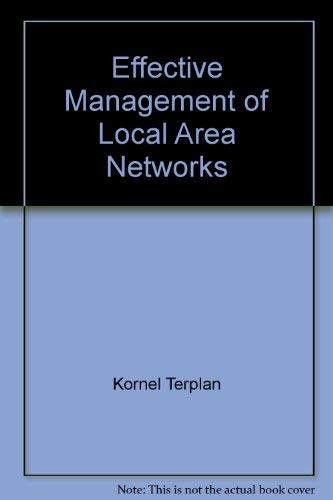 Beispielbild fr Effective Management of Local Area Networks : Functions, Instruments, and People zum Verkauf von Better World Books