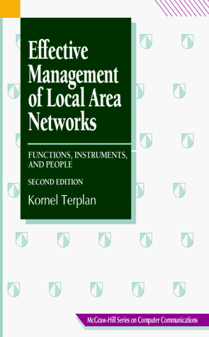 Beispielbild fr Effective Management of Local Area Networks : Functions, Instruments and People zum Verkauf von Better World Books