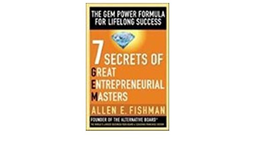 Beispielbild fr 7 Secrets of Great Entrepreneurial Masters zum Verkauf von Books Puddle