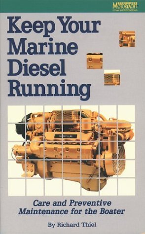 Beispielbild fr Keep Your Marine Diesel Running: Care and Preventive Maintenance for the Boater zum Verkauf von ThriftBooks-Dallas