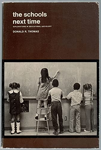 Stock image for The Schools Next Time: Explorations in Educational Sociology for sale by GloryBe Books & Ephemera, LLC