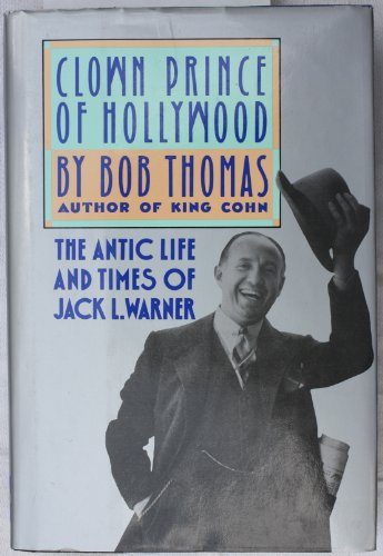 Stock image for Clown Prince of Hollywood: The Antic Life and Times of Jack L. Warner for sale by Goodwill Southern California