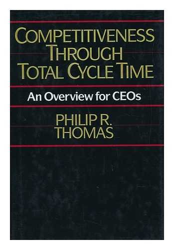 Beispielbild fr Competitiveness Through Total Cycle Time : An Overview for CEOs zum Verkauf von Better World Books
