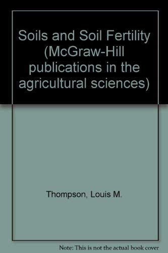 Soils and Soil Fertility (9780070644113) by Thompson, Louis M.
