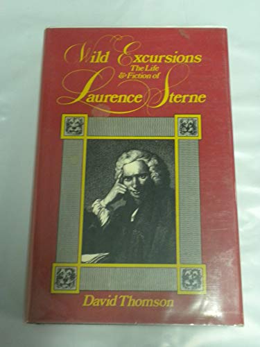 Beispielbild fr Wild Excursions: The Life and Fiction of Laurence Sterne zum Verkauf von Dunaway Books