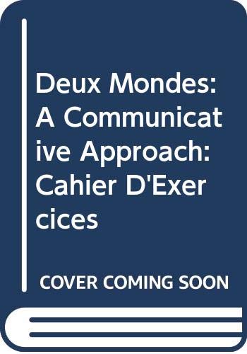 Beispielbild fr Deux Mondes: A Communicative Approach: Cahier D'Exercices zum Verkauf von SecondSale