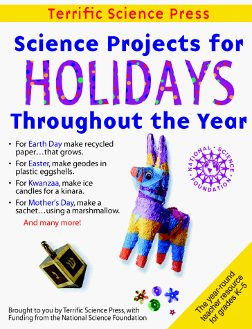 Science Projects for Holidays Throughout the Year (9780070647589) by Sarquis, Mickey; Terrific Science Press; Woodward, Linda; Hogue, Lynn