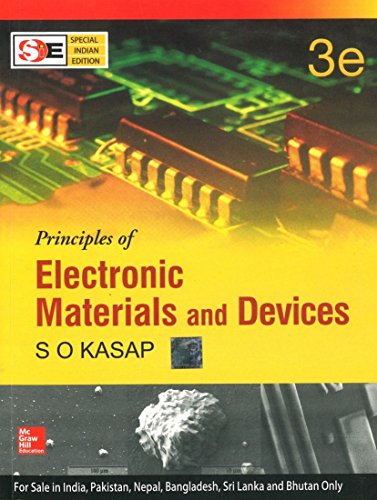 Stock image for Principles of Electronic Materials and Devices 3rd Edition by S. O. Kasap (This edition is targeted for India). for sale by Books of the Smoky Mountains