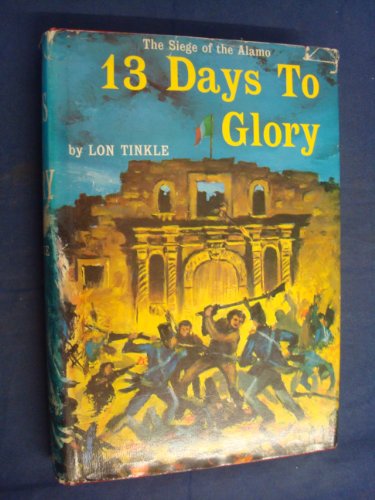 9780070649026: Thirteen Days to Glory: The Siege of the Alamo