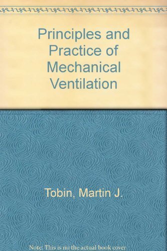 Imagen de archivo de Principles and Practice of Mechanical Ventilation a la venta por GF Books, Inc.