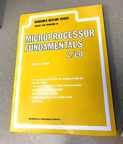 Schaum's Outline of Theory and Problems of Microprocessor Fundamentals (Schaum's Outlines) (9780070649996) by Tokheim, Roger L.