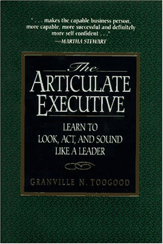 Stock image for The Eloquent Executive :Learn to Look, Act, and Sound Like a Leader for sale by The Warm Springs Book Company