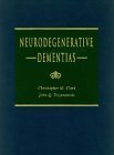 Beispielbild fr Neurodegenerative Dementias zum Verkauf von Wonder Book