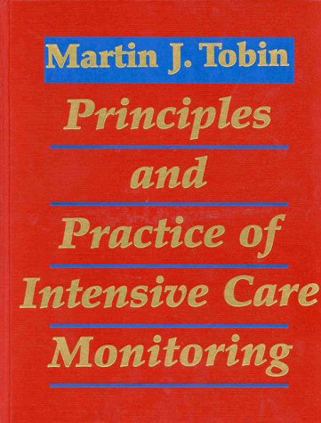 Imagen de archivo de Principles and Practice of Intensive Care Monitoring a la venta por Hawking Books