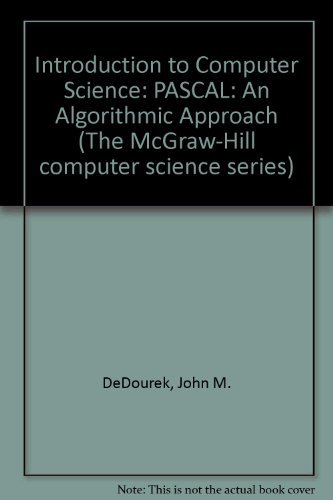 9780070651746: Introduction to Computer Science: An Algorithmic Approach: PASCAL (The McGraw-Hill computer science series)