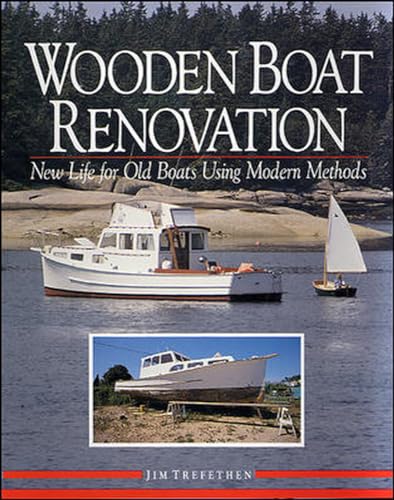 Imagen de archivo de Wooden Boat Renovation: New Life for Old Boats Using Modern Methods a la venta por PlumCircle
