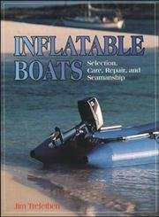 Beispielbild fr Inflatable Boats: Selection, Care, Repair, and Seamanship zum Verkauf von Zoom Books Company