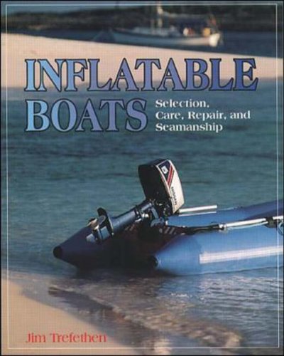 Stock image for Inflatable Boats: Selection, Care, Repair, and Seamanship for sale by Zoom Books Company