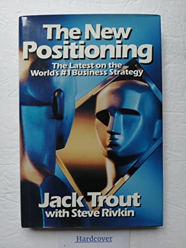 Beispielbild fr The New Positioning : The Latest on the World's #1 Business Strategy zum Verkauf von Better World Books