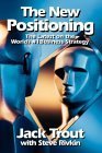 Imagen de archivo de The New Positioning: The Latest on the World's #1 Business Strategy a la venta por Jenson Books Inc