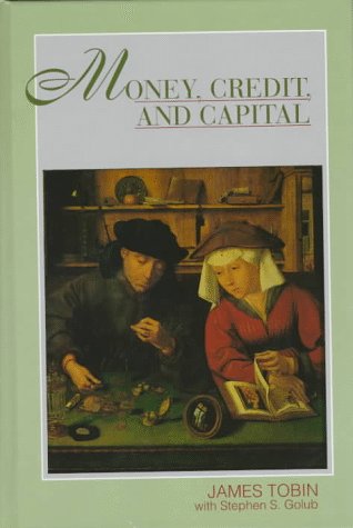 Money, Credit and Capital (9780070653368) by Tobin, James; Golub, Stephen S
