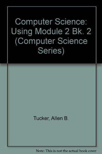 Beispielbild fr Using Module 2 (Bk. 2) (Computer Science Series) zum Verkauf von Cambridge Rare Books
