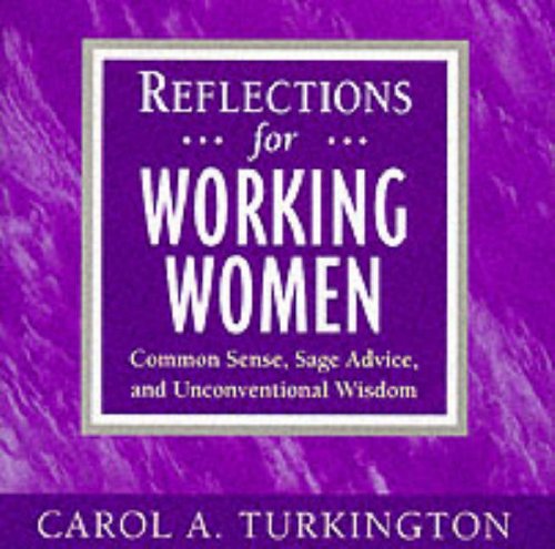 Imagen de archivo de Reflections for Working Women: Common Sense, Sage Advice, and Unconventional Wisdom (McGraw-Hill Reflections Series) a la venta por Wonder Book