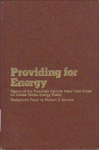 Imagen de archivo de Providing for Energy : Report of the Twentieth Century Fund Task Force on United States Energy Policy a la venta por Better World Books