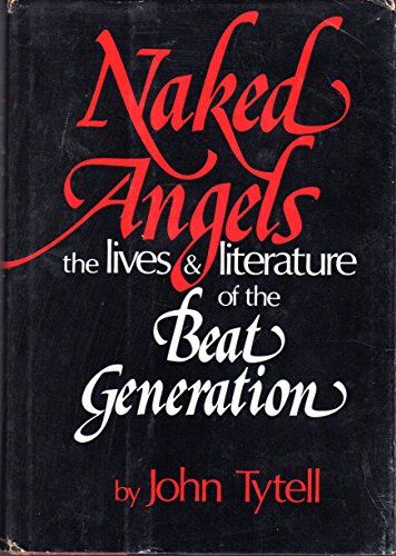 Stock image for Naked Angels: The Lives and Literature of the Beat Generation for sale by The Book Shelf