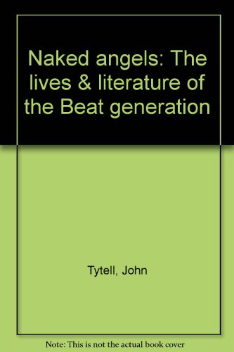 9780070657243: Naked angels: The lives & literature of the Beat generation [Unknown Binding]...