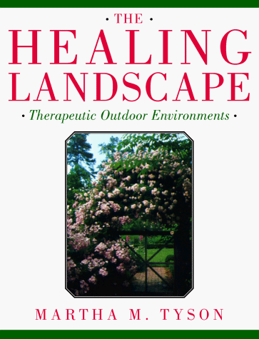 9780070657687: Healing Landscape: Therapeutic Outdoor Environments