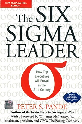 9780070658370: The Six Sigma Leader: How Top Executives Will Prevail in the 21st Century by Peter Pande (2007-01-08)