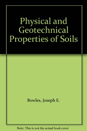 Physical and Geotechnical Properties of Soils (9780070661943) by Joseph E. Bowles