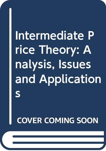 9780070662971: Intermediate Price Theory: Analysis, Issues and Applications