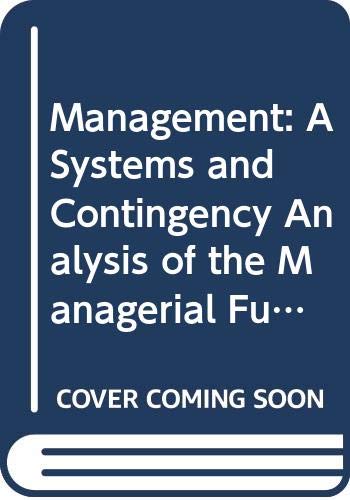 9780070663756: Management: A Systems and Contingency Analysis of the Managerial Functions (Management S.)