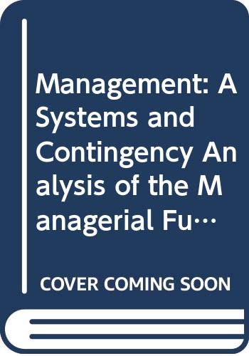 9780070663756: Management: A Systems and Contingency Analysis of the Managerial Functions