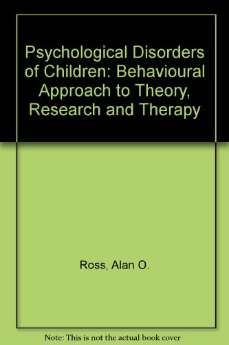 Imagen de archivo de Psychological Disorders of Children: Behavioural Approach to Theory, Research and Therapy a la venta por Kennys Bookstore