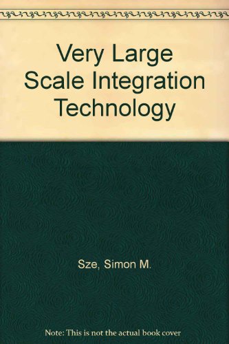 Very Large Scale Integration Technology (9780070665941) by Simon Sze