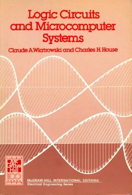 Beispielbild fr Logic Circuits and Microcomputer Systems (McGraw-Hill series in electrical engineering. Electronics and electronic circuits) zum Verkauf von ThriftBooks-Dallas
